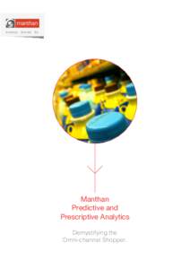 Manthan Predictive and Prescriptive Analytics Demystifying the Omni-channel Shopper.