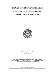 TEXAS ETHICS COMMISSION CHAPTER 258, ELECTION CODE FAIR CAMPAIGN PRACTICES Effective September 1, 1997 (Revised)