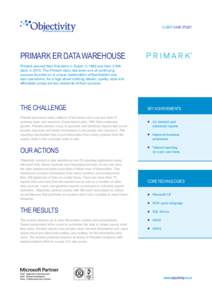 CLIENT CASE STUDY  PRIMARK ER DATA WAREHOUSE Primark opened their first store in Dublin in 1969 and their 215th store inThe Primark story has been one of continuing success founded on a unique combination of fast 