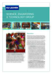SCIENCE, ENGINEERING & TECHNOLOGY GROUP Education Within the field of science, engineering and technology, KU Leuven offers five academic educational profiles organised