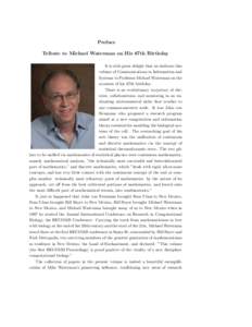 Preface Tribute to Michael Waterman on His 67th Birthday It is with great delight that we dedicate this volume of Communications in Information and Systems to Professor Michael Waterman on the occasion of his 67th birthd