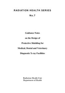 Guidance Notes on the Design of Protective Shielding for Medical, Dental and  eterinary Diagnostic X-ray Facilities