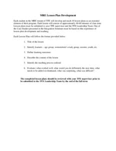MRE Lesson Plan Development Each student in the MRE stream of TFE will develop and teach 10 lesson plans as an essential element of their program. Each lesson will consist of approximatelyminutes of class time. Le