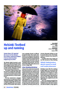 Helsinki Testbed up and running Vaisala News 167 reported the launch of the Helsinki four-season mesoscale Testbed. Find out what has been