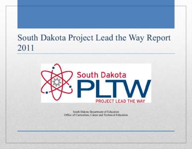 Project Lead the Way Report 1 South Dakota Project Lead the Way Report 2011
