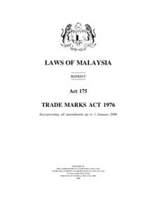 Trade Marks  LAWS OF MALAYSIA REPRINT  Act 175