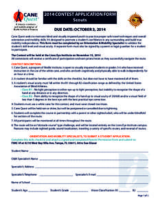 2014 CONTEST APPLICATION FORM Scouts DUE DATE: OCTOBER 3, 2014 Cane Quest seeks to motivate blind and visually impaired youth to practice proper safe travel techniques and overall orientation and mobility skills. It’s 