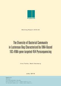 Working ReportThe Diversity of Bacterial Community in Lastensuo Bog Characterized by DNA-Based 16S rRNA-gene targeted 454 Pyrosequencing Irina Tsitko, Malin Bomberg
