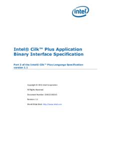 Intel® Cilk™ Plus Application Binary Interface Specification Part 2 of the Intel® Cilk™ Plus Language Specification version 1.1  Copyright © 2011 Intel Corporation
