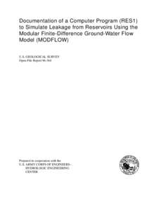 Documentation of a Computer Program (RES1) to Simulate Leakage from Reservoirs Using the Modular Finite-Difference Ground-Water Flow Model (MODFLOW) U.S. GEOLOGICAL SURVEY Open-File Report