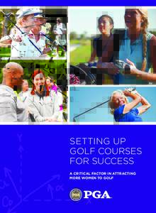 SETTING UP GOLF COURSES FOR SUCCESS A CRITICAL FACTOR IN ATTRACTING MORE WOMEN TO GOLF