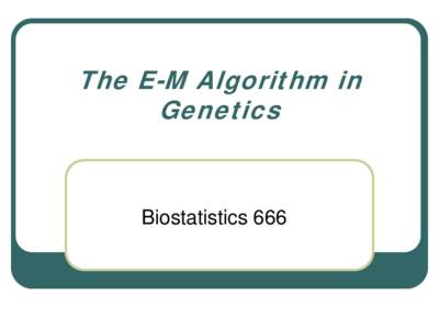 The E-M Algorithm in Genetics