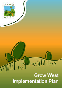 Grow West Implementation Plan Acknowledgements This Grow West Implementation Plan has been developed by the Grow West Implementation Committee in conjunction with the Port Phillip and Westernport Catchment Management Au