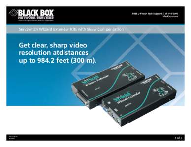 Free 24-hour tech support: [removed]blackbox.com © 2010. All rights reserved. Black Box Corporation. ServSwitch WIzard Extender Kits with Skew Compensation