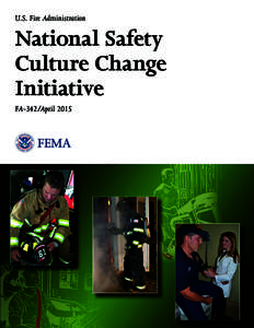 U.S. Fire Administration  National Safety Culture Change Initiative FA-342/April 2015