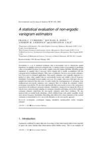 Environmental and Ecological Statistics 9, 89±110, 2002  A statistical evaluation of non-ergodic variogram estimators F R A N K C . C U R R I E RO , 1 M I C H A E L E . H O H N , 2 A N D R E W M . L I E B H O L D 3 and 