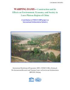 Warping dams: construction and its effects on environment, economy, and society in Loess Plateau Region of China; 2004