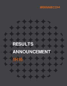 RESULTS ANNOUNCEMENT 1H16 The consolidated financial information disclosed in this report is based on unaudited financial statements, prepared in accordance with the International Financial Reporting Standards (IAS/IFRS