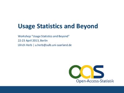 Usage Statistics and Beyond Workshop “Usage Statistics and Beyond” 22-23 April 2013, Berlin Ulrich Herb |   Impact