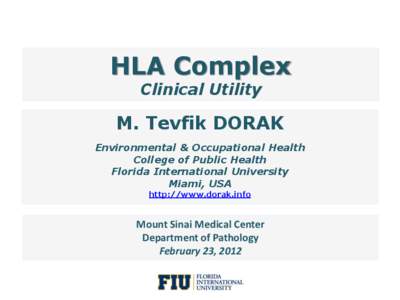 HLA Complex Clinical Utility M. Tevfik DORAK Environmental & Occupational Health College of Public Health