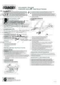 FOUNDRY FRAME FENDER MOUNT INSTRUCTIONS WARNING: CYCLING CAN BE DANGEROUS. BICYCLE PRODUCTS SHOULD BE INSTALLED AND SERVICED BY A PROFESSIONAL MECHANIC. NEVER MODIFY YOUR BICYCLE OR ACCESSORIES. READ AND FOLLOW ALL PRODU