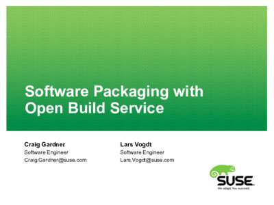 Software Packaging with Open Build Service Craig Gardner Lars Vogdt