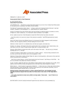 FEBRUARY 07, [removed]:43 EST Improvement Cited in Crash Response By LEON DROUIN KEITH Associated Press Writer LOS ANGELES (AP) — The head of a group that lends support to survivors of air crashes has offered praise for 