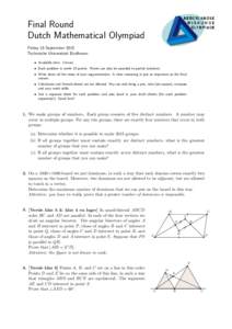 Final Round Dutch Mathematical Olympiad Friday 18 September 2015 Technische Universiteit Eindhoven • Available time: 3 hours. • Each problem is worth 10 points. Points can also be awarded to partial solutions.