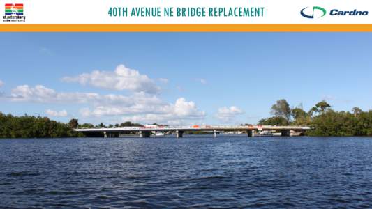 40TH AVENUE NE BRIDGE REPLACEMENT  40TH AVENUE NE BRIDGE REPLACEMENT Is this Project funded? The City plans to use approximately $22 million of Penny for Pinellas funds to