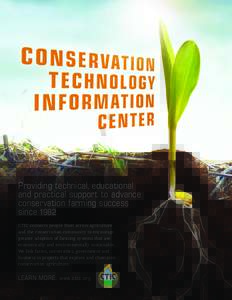 Providing technical, educational and practical support to advance conservation farming success sinceCTIC connects people from across agriculture and the conservation community to encourage