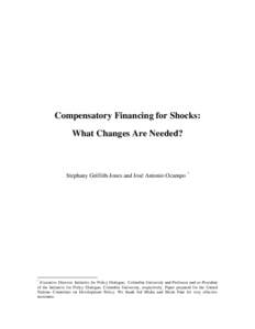 Compensatory Financing for Shocks: What Changes Are Needed? Stephany Griffith-Jones and José Antonio Ocampo *  *