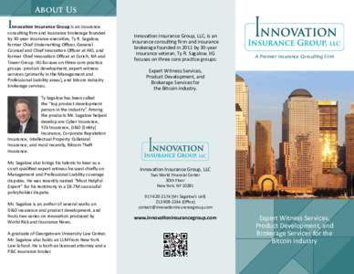 About Us  Innovation Insurance Group is an insurance consulting firm and insurance brokerage founded by 30-year insurance executive, Ty R. Sagalow,
