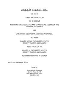BROOK LEDGE, INC. MCTERMS AND CONDITIONS OF SHIPMENT INCLUDING MILEAGE RATES AND CHARGES AS A COMMON AND CONTRACT CARRIER