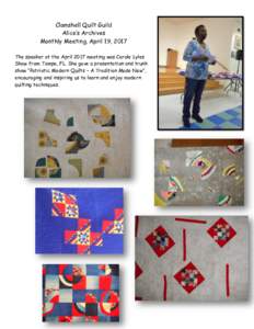 Clamshell Quilt Guild Alice’s Archives Monthly Meeting, April 19, 2017 The speaker at the April 2017 meeting was Carole Lyles Shaw from Tampa, FL. She gave a presentation and trunk show “Patriotic Modern Quilts – A