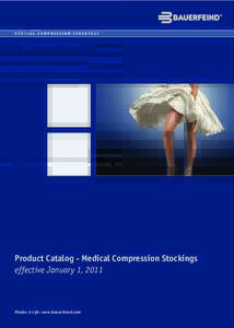 MEDICAL COMPRESSION STOCKINGS  Product Catalog - Medical Compression Stockings effective January 1, 2011  Motion is Life: www.bauerfeind.com