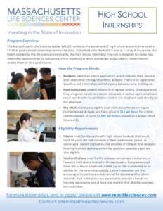 HIGH SCHOOL INTERNSHIPS Program Overview The Massachusetts Life Sciences Center (MLSC) facilitates the placement of high school students interested in STEM in paid summer internships across the state. Consistent with the