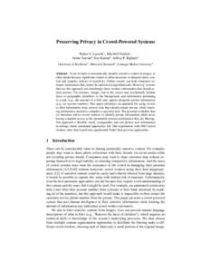 Preserving Privacy in Crowd-Powered Systems Walter S. Lasecki1 , Mitchell Gordon1 , Jaime Teevan2 , Ece Kamar2 , Jeffrey P. Bigham3 University of Rochester1 , Microsoft Research2 , Carnegie Mellon University3 Abstract. I