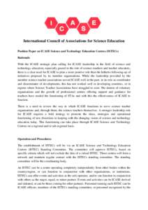 International Council of Associations for Science Education Position Paper on ICASE Science and Technology Education Centres (ISTECs) Rationale With the ICASE strategic plan calling for ICASE leadership in the field of s