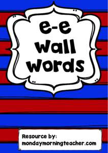 E-E Wall Words Resource by: mondaymorningteacher.com