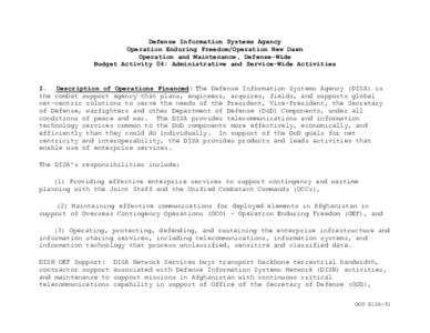 Defense Information Systems Agency Operation Enduring Freedom/Operation New Dawn Operation and Maintenance, Defense-Wide Budget Activity 04: Administrative and Service-Wide Activities  I. Description of Operations Financ