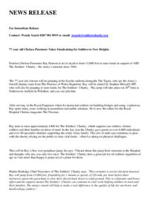 NEWS RELEASE For Immediate Release Contact: Wendy Searleor email:  77 year old Chelsea Pensioner Takes Fundraising for Soldiers to New Heights