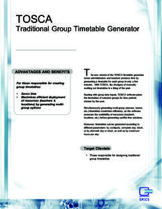 TOSCA  Traditional Group Timetable Generator ADVANTAGES AND BENEFITS For those responsible for creating