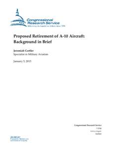 Proposed Retirement of A-10 Aircraft: Background in Brief