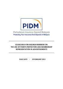 GUIDELINES FOR INSURER MEMBERS ON THE USE OF PIDM’S PROTECTION AND MEMBERSHIP REPRESENTATION IN ADVERTISEMENTS ISSUE DATE