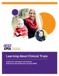 Learning About Clinical Trials A Guide for Individuals and Families Affected by Spinal Muscular Atrophy (SMA) EXPERT REVIEW PANEL Vanessa Battista, RN, MS, CPNP, CCRC	 The Children’s Hospital of Philadelphia