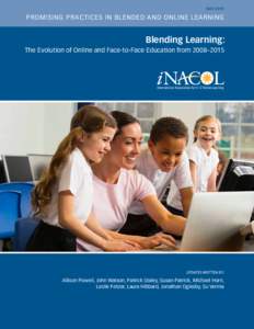 JULYPROMISING PRACTICES IN BLENDED AND ONLINE LEARNING Blending Learning: The Evolution of Online and Face-to-Face Education from 2008–2015