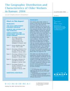 The Geographic Distribution and Characteristics of Older Workers in Kansas: 2004 Local Employment Dynamics  LED-OW04-KS