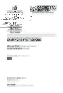Symphonie fantastique Alexander Shelley conductor/chef d’orchestre Cameron Carpenter organ/orgue Tobi Hunt McCoy