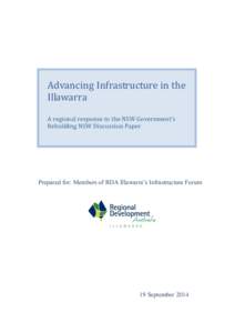 Advancing Infrastructure in the Illawarra A regional response to the NSW Government’s Rebuilding NSW Discussion Paper  Prepared for: Members of RDA Illawarra’s Infrastructure Forum