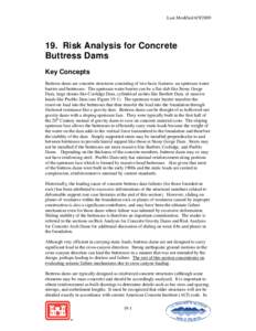 Last Modified[removed]Risk Analysis for Concrete Buttress Dams Key Concepts Buttress dams are concrete structures consisting of two basic features: an upstream water